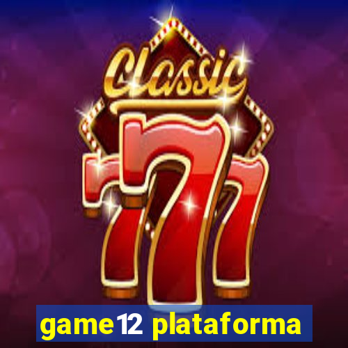 game12 plataforma